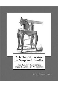 A Technical Treatise on Soap and Candles