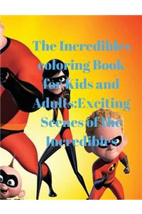 The Incredibles Coloring Book for Kids and Adults: Exciting Scenes of the Incredibles