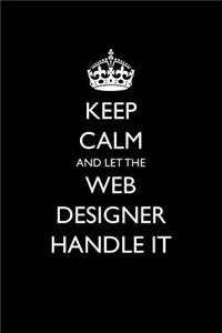 Keep Calm and Let the Web Designer Handle It