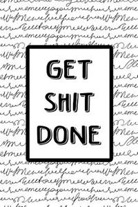 Bullet Journal Notebook Get Shit Done - Black Scribbly Writing on White