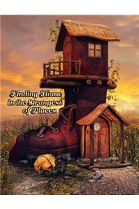Finding Home in the Strangest of Places