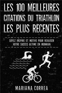LES 100 MEILLEURES CITATIONS Du TRIATHLON LES PLUS RECENTES