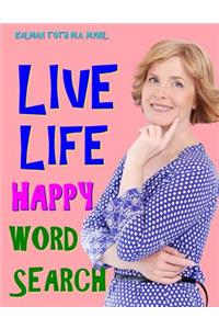 Live Life Happy Word Search