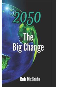 2050 The Big Change