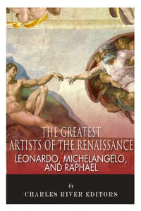 Leonardo, Michelangelo and Raphael