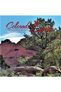 Colorado Love: The Love of Colorado's Beauty in Pictures