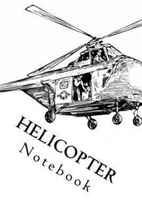 Helicopter Notebook: 6 X 9