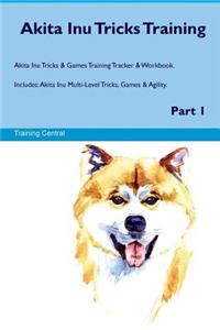 Akita Inu Tricks Training Akita Inu Tricks & Games Training Tracker & Workbook. Includes