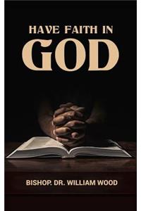 Have Faith in God