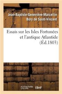 Essais Sur Les Isles Fortunées Et l'Antique Atlantide