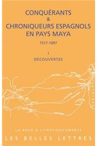 Conquerants Et Chroniqueurs Espagnols En Pays Maya (1517-1697)