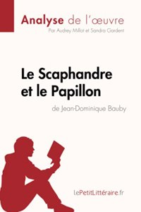 Scaphandre et le Papillon de Jean-Dominique Bauby (Analyse de l'oeuvre)