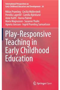 Play-Responsive Teaching in Early Childhood Education