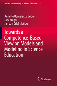 Towards a Competence-Based View on Models and Modeling in Science Education