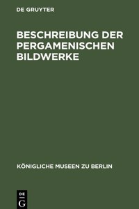 Beschreibung Der Pergamenischen Bildwerke