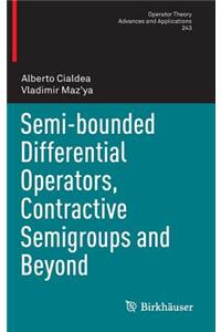 Semi-Bounded Differential Operators, Contractive Semigroups and Beyond