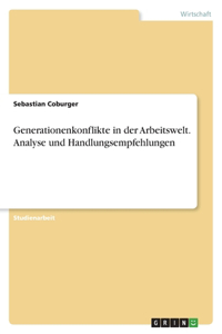 Generationenkonflikte in der Arbeitswelt. Analyse und Handlungsempfehlungen