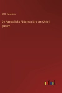 De Apostoliska Fädernas lära om Christi gudom
