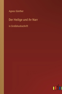 Heilige und ihr Narr: in Großdruckschrift