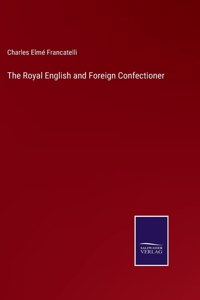 Royal English and Foreign Confectioner