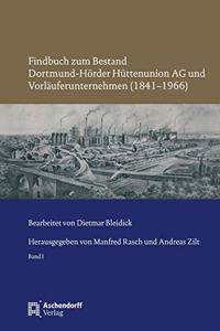 Findbuch Zum Bestand Dortmund-Horder Huttenunion AG Und Vorlauferunternehmen (1841-1966)