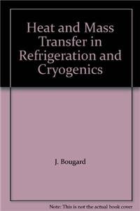 Heat and Mass Transfer in Refrigeration and Cryogenics