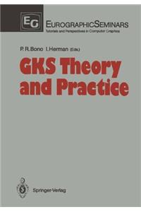 Gks Theory and Practice