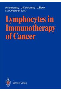 Lymphocytes in Immunotherapy of Cancer