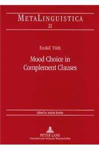 Mood Choice in Complement Clauses