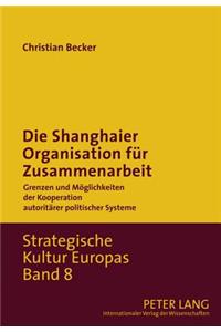 Die Shanghaier Organisation Fuer Zusammenarbeit