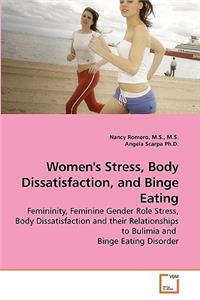 Women's Stress, Body Dissatisfaction, and Binge Eating