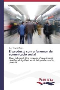 producte com a fenomen de comunicació social