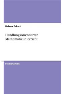 Handlungsorientierter Mathematikunterricht