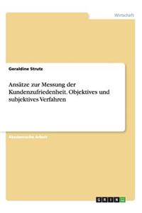 Ansätze zur Messung der Kundenzufriedenheit. Objektives und subjektives Verfahren