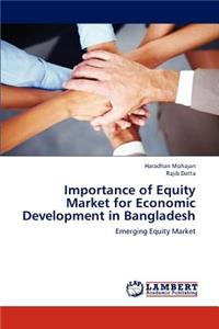 Importance of Equity Market for Economic Development in Bangladesh