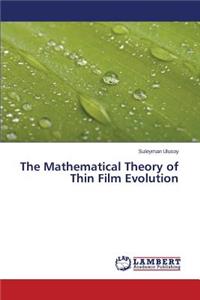 Mathematical Theory of Thin Film Evolution