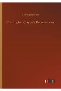 Christopher Crayon´s Recollections