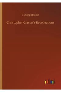 Christopher Crayon´s Recollections