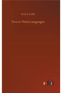 Two or Three Languages