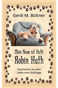 Mein Name ist Huth, Robin Huth