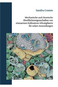 Mechanische und chemische Oberflächeneigenschaften von eisenarmen Kalknatron-Silicatgläsern für solare Anwendungen