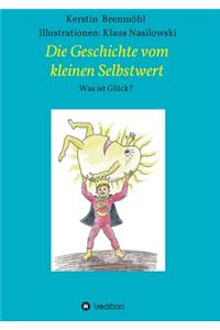 Die Geschichte vom Kleinen Selbstwert