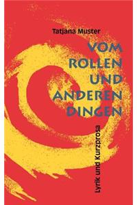 Vom Rollen und anderen Dingen