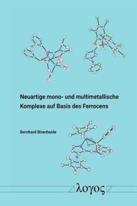 Neuartige Mono- Und Multimetallische Komplexe Auf Basis Des Ferrocens