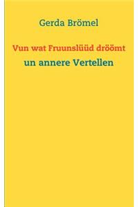 Vun wat Fruunslüüd dröömt