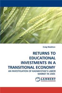 Returns to Educational Investments in a Transitional Economy