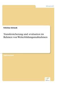 Transfersicherung und -evaluation im Rahmen von Weiterbildungsmaßnahmen
