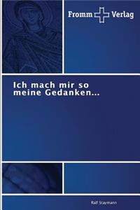 Ich mach mir so meine Gedanken...