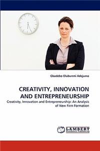 Creativity, Innovation and Entrepreneurship