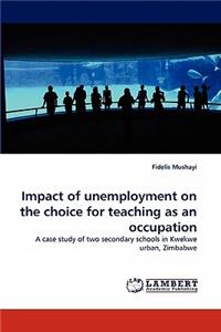 Impact of Unemployment on the Choice for Teaching as an Occupation